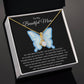 To My Beautiful Mom/Butterfly/Alluring Beauty Necklace/ Mother's Day Gift