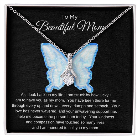 To My Beautiful Mom/Butterfly/Alluring Beauty Necklace/ Mother's Day Gift